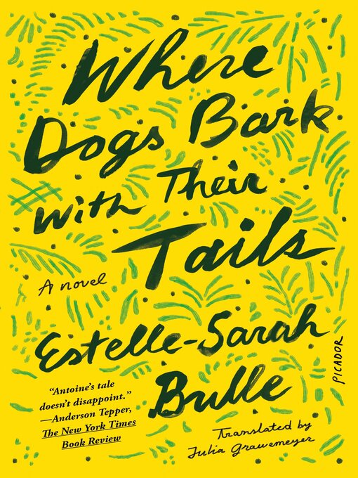 Title details for Where Dogs Bark with Their Tails by Estelle-Sarah Bulle - Available